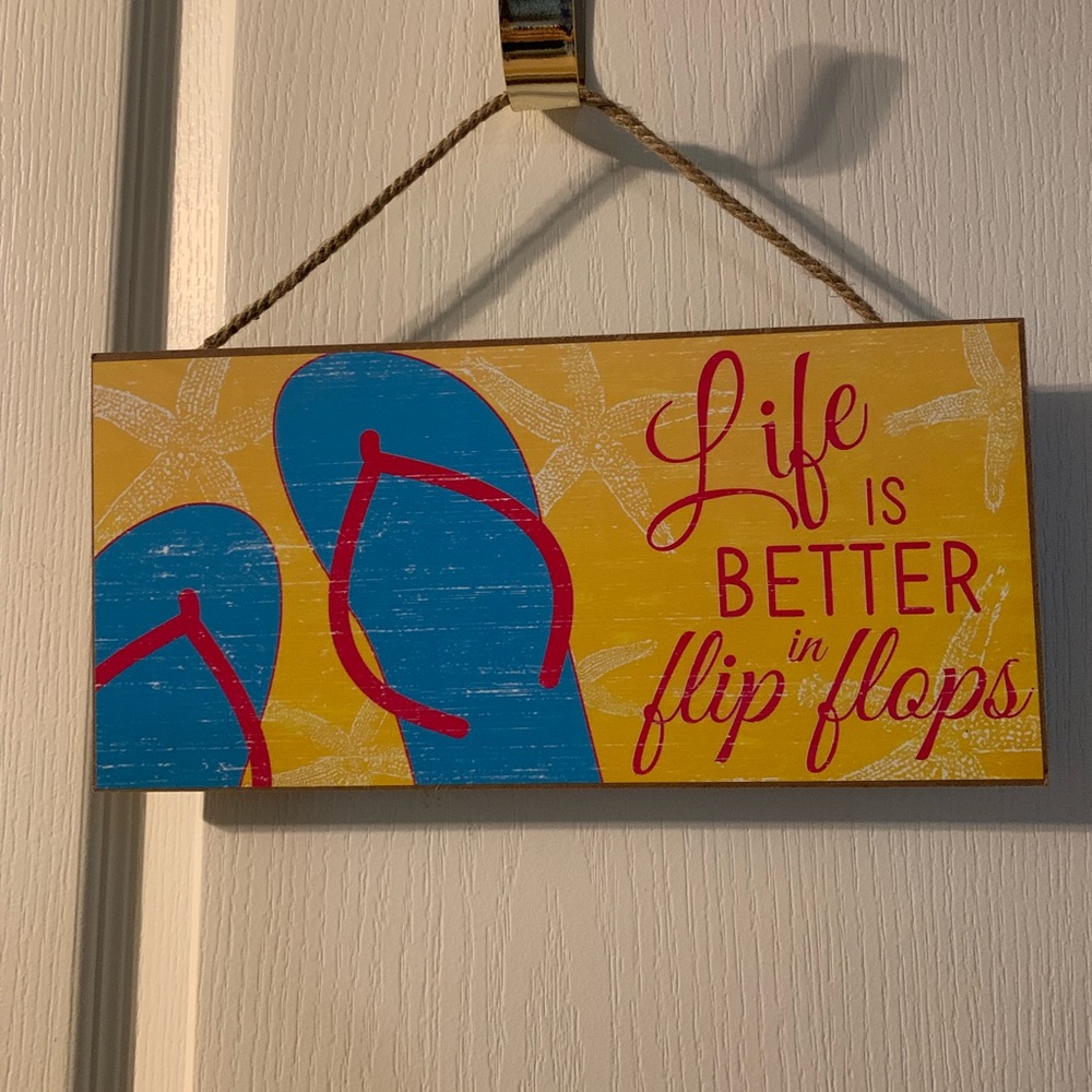Life is better in FLIP FLOOPS Sign